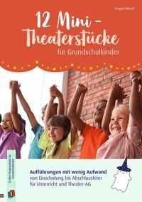 Abbildung von: 12 Mini-Theaterstücke für Grundschulkinder - Verlag an der Ruhr