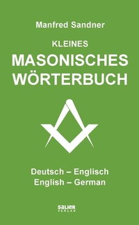 Abbildung von: Kleines masonisches Wörterbuch Deutsch-Englisch/English-German - Salier Verlag