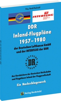 Abbildung von: INLAND-FLUGPLÄNE 1957-1980 der Deutschen Lufthansa GmbH der DDR und der INTERFLUG - Verlag Rockstuhl