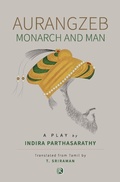 Cover: Aurangzeb: Monarch and Man (a play) (POD) - Dhanesh Kumar Jain