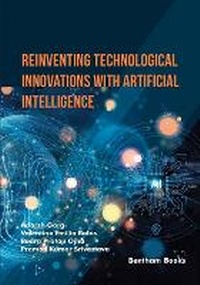 Enlarge image Cover: Reinventing Technological Innovations with Artificial Intelligence - Bentham Science Publishers