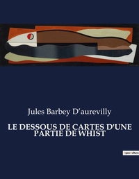 Abbildung von: Le Dessous de Cartes d'Une Partie de Whist - Culturea