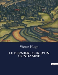 Abbildung von: Le Dernier Jour d'Un Condamne - Culturea