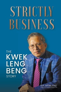 Abbildung von: Strictly Business: The Kwek Leng Beng Story - World Scientific Publishing Co Pte Ltd