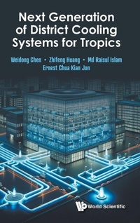 Enlarge image Cover: Next Generation Of District Cooling Systems For Tropics - World Scientific Publishing Co Pte Ltd