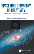 Cover: Spacetime Geometry Of Relativity: Extending Pythagorean Theorem - World Scientific Publishing Co Pte Ltd