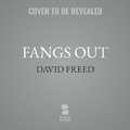 Cover: Fangs Out - Blackstone Publishing