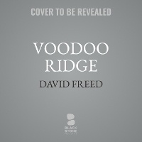 Enlarge image Cover: Voodoo Ridge - Blackstone Publishing