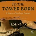 Cover: To the Tower Born - Tantor Audio