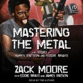 Cover: Mastering the Metal - Tantor Audio