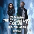 Cover: Catching the Carling Lake Killer - Recorded Books, Inc.
