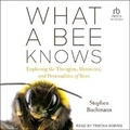 Cover: What a Bee Knows - Tantor Audio