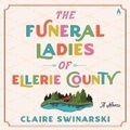 Cover: The Funeral Ladies of Ellerie County - HarperCollins
