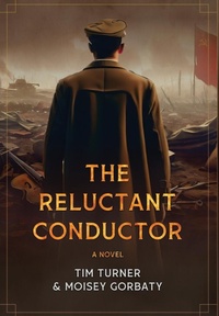 Enlarge image Cover: The Reluctant Conductor - Bessarabian Publishers