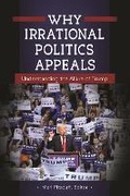 Cover: Why Irrational Politics Appeals - Bloomsbury Academic USA