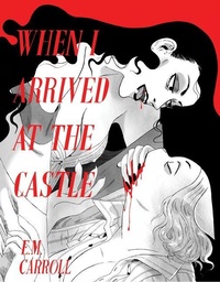 Enlarge image Cover: When I Arrived at the Castle - Silver Sprocket