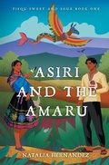Cover: Asiri and the Amaru - Natalia Hernandez