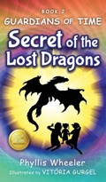 Cover: Secret of the Lost Dragons, Guardians of Time Book 2 - Motherboard Books
