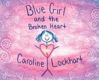 Abbildung von: Blue Girl and the Broken Heart - Caroline Lockhart