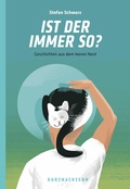 Cover: Ist der immer so? - Kurznachzehn Verlag