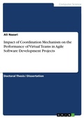 Cover: Impact of Coordination Mechanism on the Performance of Virtual Teams in Agile Software Development Projects - GRIN Verlag