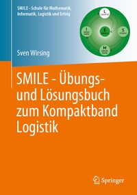Abbildung von: SMILE - Übungs- und Lösungsbuch zum Kompaktband Logistik - Springer