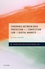 Cover: Coherence between Data Protection and Competition Law in Digital Markets - OUP eBook