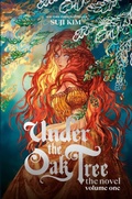 Cover: Under the Oak Tree: Volume 1 (The Novel) - Penguin Young Readers