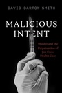 Cover: Malicious Intent - Vanderbilt University Press