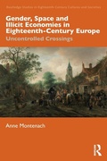 Cover: Gender, Space and Illicit Economies in Eighteenth-Century Europe - Routledge