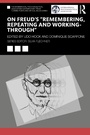 Cover: On Freud's "Remembering, Repeating and Working-Through" - Routledge