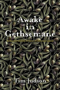 Abbildung von: Awake in Gethsemane - Baylor University Press
