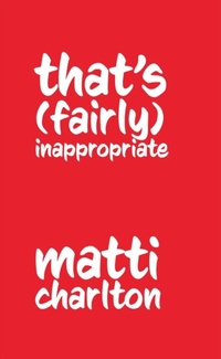 Abbildung von: That's (Fairly) Inappropriate - Matti Charlton