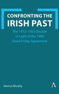 Cover: Confronting the Irish Past - Anthem Press