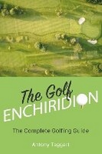 Abbildung von: The Golf Enchiridion - Antony Taggart