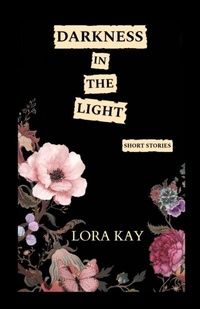 Abbildung von: Darkness in the Light - Distributed By Ingram Spark
