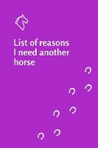 Abbildung von: List of reasons I need another horse notebook - Grey Pony Films
