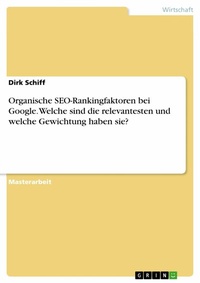 Abbildung von: Organische SEO-Rankingfaktoren bei Google. Welche sind die relevantesten und welche Gewichtung haben sie? - GRIN Verlag
