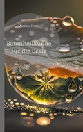 Cover: Baumheilkunde f&uuml;r die Seele - Books on Demand