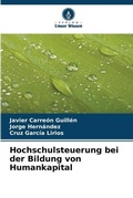 Cover: Hochschulsteuerung bei der Bildung von Humankapital - Verlag Unser Wissen