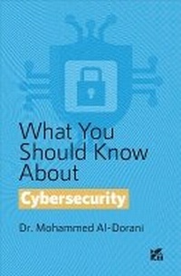 Abbildung von: What you should know about: Cybersecurity - Hamad Bin Khalifa University Press