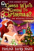 Cover: Guess Who's Coming to Christmas: The Wedding Edition (The Big Uneasy, #18) - Pauline Baird Jones