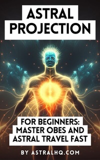 Abbildung von: Astral Projection For Beginners - Publishdrive