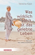 Cover: Was wirklich z&auml;hlt, ist das gelebte Leben - Verlag Herder