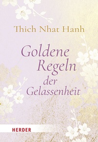 Abbildung von: Goldene Regeln der Gelassenheit - Verlag Herder