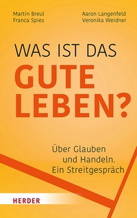 Abbildung von: Was ist das gute Leben? - Verlag Herder