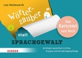Cover: W&ouml;rterzauber statt Sprachgewalt. Das Kartenset zum Buch - Verlag Herder