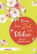 Cover: Bring deine Zeit zum Bl&uuml;hen - Verlag Herder