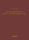 Cover: Gutes M&ouml;nchtum in St. Gallen und Fulda - Verlag Herder