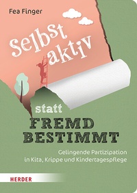 Abbildung von: Selbst aktiv statt fremd bestimmt - Verlag Herder